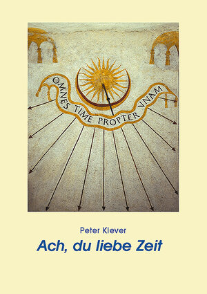 Buchcover Ach, du liebe Zeit | Peter Klever | EAN 9783760080109 | ISBN 3-7600-8010-3 | ISBN 978-3-7600-8010-9