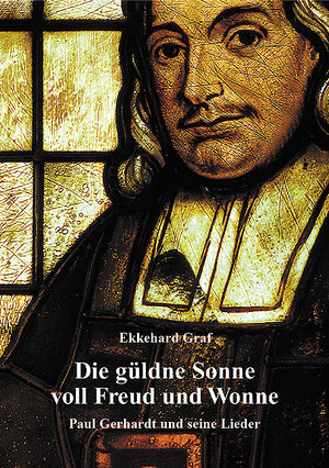 Buchcover Die güldne Sonne voll Freud und Wonne | Ekkehard Graf | EAN 9783760080222 | ISBN 3-7600-8022-7 | ISBN 978-3-7600-8022-2
