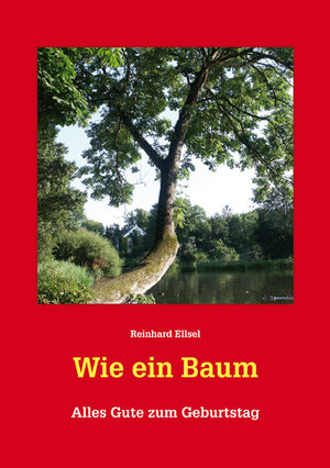 Buchcover Wie ein Baum | Reinhard Ellsel | EAN 9783760081359 | ISBN 3-7600-8135-5 | ISBN 978-3-7600-8135-9
