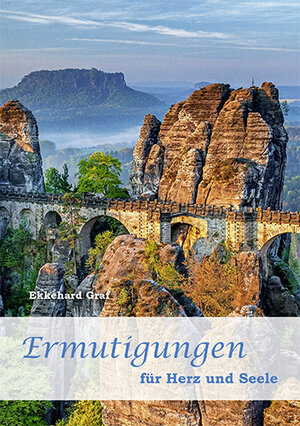 Buchcover Ermutigungen für Herz und Seele | Ekkehard Graf | EAN 9783760082844 | ISBN 3-7600-8284-X | ISBN 978-3-7600-8284-4