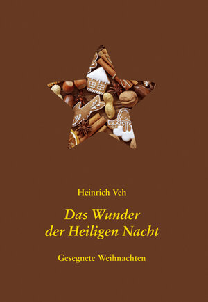 Buchcover Das Wunder der Heiligen Nacht | Heinrich Veh | EAN 9783760084589 | ISBN 3-7600-8458-3 | ISBN 978-3-7600-8458-9