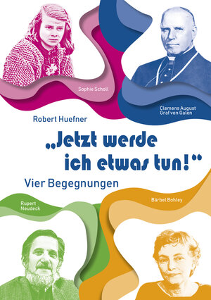 Buchcover „Jetzt werde ich etwas tun!“ | Robert Huefner | EAN 9783760084688 | ISBN 3-7600-8468-0 | ISBN 978-3-7600-8468-8