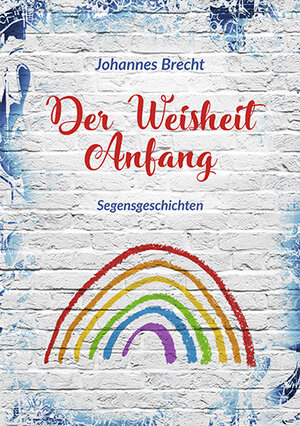 Buchcover Der Weisheit Anfang | Johannes Brecht | EAN 9783760086200 | ISBN 3-7600-8620-9 | ISBN 978-3-7600-8620-0