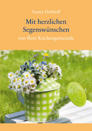 Buchcover Mit herzlichen Segenswünschen von Ihrer Kirchengemeinde (VE 5) | Fanny Dethloff | EAN 9783760090153 | ISBN 3-7600-9015-X | ISBN 978-3-7600-9015-3
