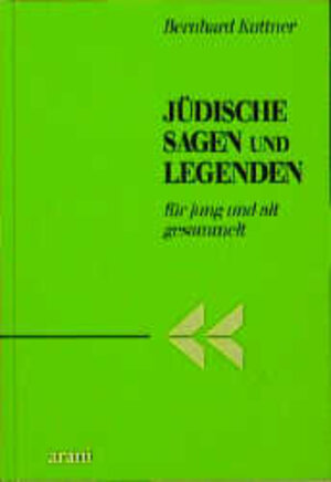 Buchcover Jüdische Sagen und Legenden für jung und alt gesammelt und wiedererzählt | Bernhard Kuttner | EAN 9783760586748 | ISBN 3-7605-8674-0 | ISBN 978-3-7605-8674-8