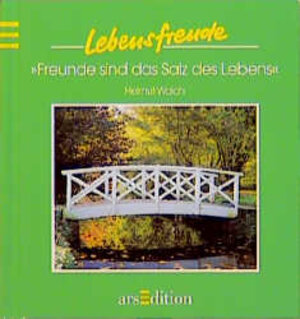 Buchcover Freunde sind das Salz des Lebens | Helmut Walch | EAN 9783760711256 | ISBN 3-7607-1125-1 | ISBN 978-3-7607-1125-6
