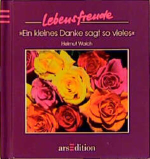 Buchcover Ein kleines Danke sagt so vieles | Helmut Walch | EAN 9783760711546 | ISBN 3-7607-1154-5 | ISBN 978-3-7607-1154-6