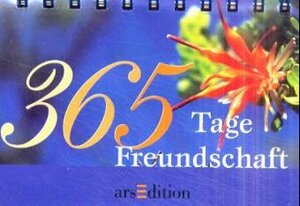 365 Tage Freundschaft.