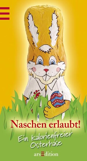 Naschen erlaubt! Ostern. Das besondere Geschenk. Ein kalorienfreier Osterhase