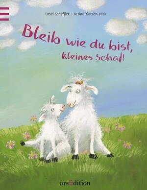 Buchcover Bleib wie du bist, kleines Schaf! | Ursel Scheffler | EAN 9783760728179 | ISBN 3-7607-2817-0 | ISBN 978-3-7607-2817-9