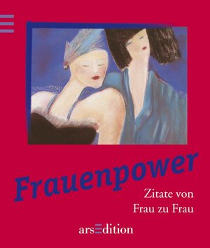 Frauenpower. Zitate von Frau zu Frau