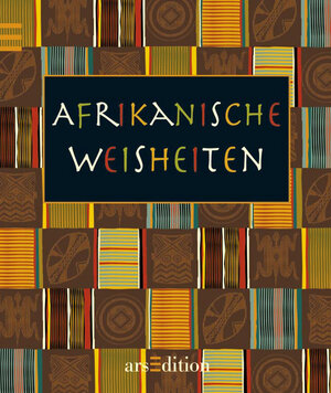 Afrikanische Weisheiten