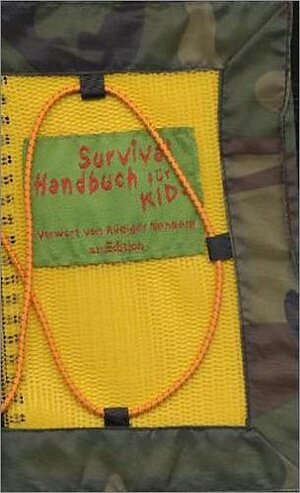 Survival Handbuch für Kids: Das Buch lehrt Mädchen und Jungen, die vielfältigen Schönheiten, Kräfte, Gefahren und Herausforderungen der Natur zu erkennen, abzuschätzen und zu meistern