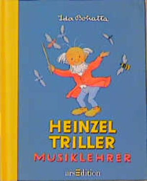 Buchcover Heinzel Triller - Musiklehrer | Ida Bohatta | EAN 9783760762555 | ISBN 3-7607-6255-7 | ISBN 978-3-7607-6255-5