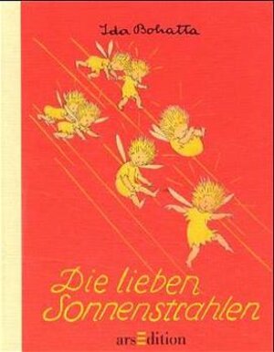 Buchcover Die lieben Sonnenstrahlen | Ida Bohatta | EAN 9783760762562 | ISBN 3-7607-6256-5 | ISBN 978-3-7607-6256-2