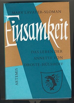 Buchcover Einsamkeit. Das Leben der Annette von Droste- Hülshoff  | EAN 9783760801162 | ISBN 3-7608-0116-1 | ISBN 978-3-7608-0116-2