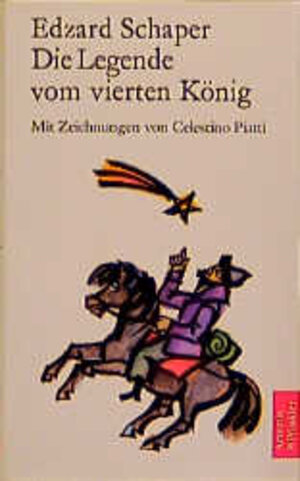 Schaper, Edzard: Die Legende vom vierten König. 8. Aufl. Zürich/München, Artemis, 1979. 8°. 98 (2) S. mit Zeichn von Celestino Piatti. Pappband. Schutzumschl. (ISBN 3-7608-0965-0)