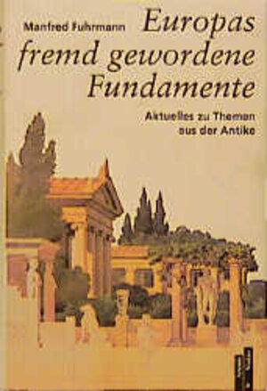 Buchcover Europas fremd gewordene Fundamente | Manfred Fuhrmann | EAN 9783760811222 | ISBN 3-7608-1122-1 | ISBN 978-3-7608-1122-2
