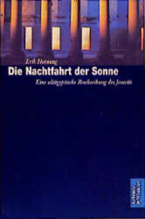 Buchcover Die Nachtfahrt der Sonne | Erik Hornung | EAN 9783760812007 | ISBN 3-7608-1200-7 | ISBN 978-3-7608-1200-7