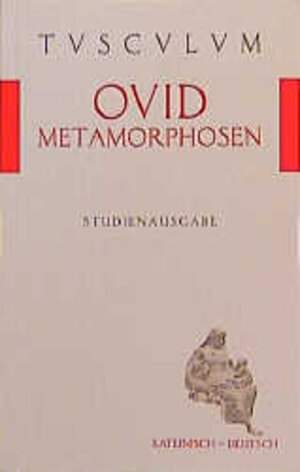 Tusculum Studienausgabe: Metamorphosen. lateinisch/deutsch