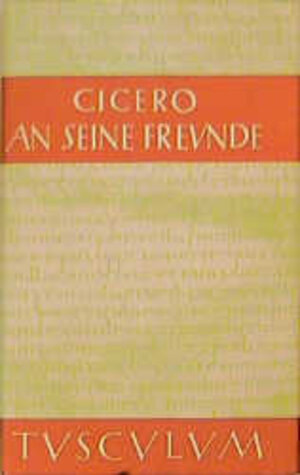 Buchcover An seine Freunde / Epistulae ad familiares | Cicero | EAN 9783760815176 | ISBN 3-7608-1517-0 | ISBN 978-3-7608-1517-6