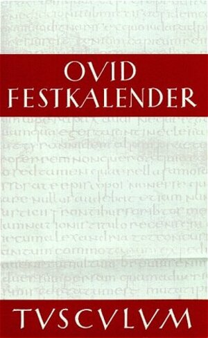 Buchcover Festkalender Roms / Fasti | Ovid | EAN 9783760816869 | ISBN 3-7608-1686-X | ISBN 978-3-7608-1686-9
