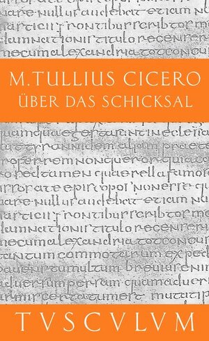 Buchcover Über das Schicksal / De fato | Cicero | EAN 9783760817248 | ISBN 3-7608-1724-6 | ISBN 978-3-7608-1724-8