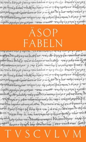 Fabeln: Griechisch - deutsch (Sammlung Tusculum)