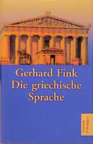 Buchcover Die griechische Sprache | Gerhard Fink | EAN 9783760818948 | ISBN 3-7608-1894-3 | ISBN 978-3-7608-1894-8