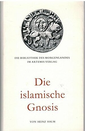 Die islamische Gnosis. Die extreme Schia und die 'Alawiten