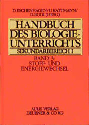 Buchcover Handbuch des Biologieunterrichts. Sekundarstufe I / Stoff- und Energiewechsel | Dieter Eschenhagen | EAN 9783761416747 | ISBN 3-7614-1674-1 | ISBN 978-3-7614-1674-7