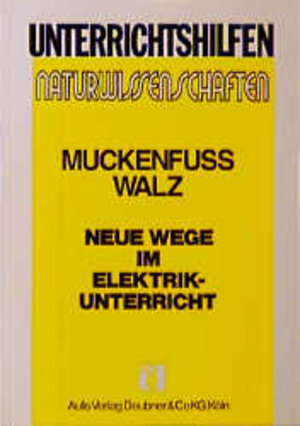 Buchcover Neue Wege im Elektrikunterricht | Heinz Muckenfuss | EAN 9783761419229 | ISBN 3-7614-1922-8 | ISBN 978-3-7614-1922-9