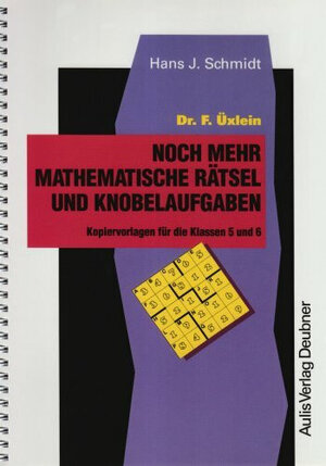 Buchcover Kopiervorlagen Mathematik / Dr. F. Üxlein Noch mehr mathematische Rätsel und Knobelaufgaben | Hans J Schmidt | EAN 9783761419991 | ISBN 3-7614-1999-6 | ISBN 978-3-7614-1999-1