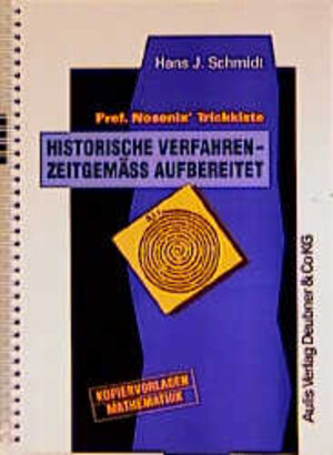 Buchcover Kopiervorlagen Mathematik / Prof. Dr. Nosenix' Trickkiste Historische Verfahren - zeitgemäß aufbereitet | Hans J Schmidt | EAN 9783761420140 | ISBN 3-7614-2014-5 | ISBN 978-3-7614-2014-0