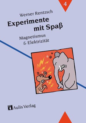 Experimente mit Spass: Magnetismus & Elektrizität: BD 4