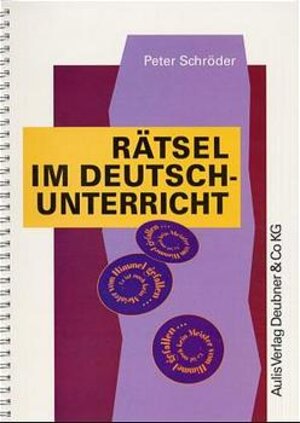 Buchcover Kopiervorlagen Deutsch / Rätsel im Deutschunterricht | Peter Schröder | EAN 9783761422694 | ISBN 3-7614-2269-5 | ISBN 978-3-7614-2269-4