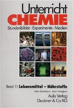 Buchcover Unterricht Chemie / Band 11: Lebensmittel - Nährstoffe | Heinz Schmidkunz | EAN 9783761422922 | ISBN 3-7614-2292-X | ISBN 978-3-7614-2292-2