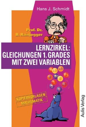 Buchcover Kopiervorlagen Mathematik / Prof. Dr. B. Rainjogger. Lernzirkel: Gleichungen 1. Grades  mit zwei Variablen | Hans J Schmidt | EAN 9783761423530 | ISBN 3-7614-2353-5 | ISBN 978-3-7614-2353-0