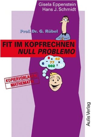 Buchcover Kopiervorlagen Mathematik / Prof. Dr. G. Rübel Fit im Kopfrechnen. Null Problemo. | Gisela Eppenstein | EAN 9783761424322 | ISBN 3-7614-2432-9 | ISBN 978-3-7614-2432-2
