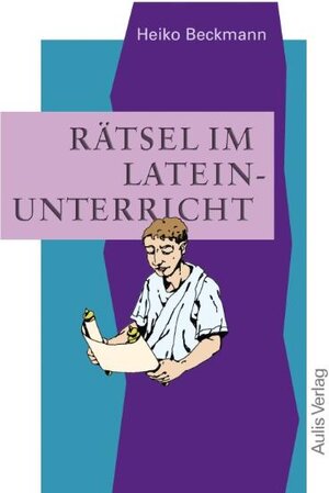 Buchcover Kopiervorlagen Latein / Rätsel im Lateinunterricht | Heiko Beckmann | EAN 9783761424681 | ISBN 3-7614-2468-X | ISBN 978-3-7614-2468-1