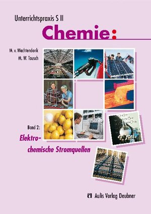 Buchcover Unterrichtspraxis S II Chemie / Band 2: Elektrochemische Stromquellen | Magdalene von Wachtendonk | EAN 9783761424742 | ISBN 3-7614-2474-4 | ISBN 978-3-7614-2474-2