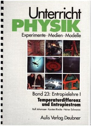 Buchcover Unterricht Physik / Band 23: Entropielehre I - Temperaturdifferenz und Entropiestrom | Rolf Johanssen | EAN 9783761425374 | ISBN 3-7614-2537-6 | ISBN 978-3-7614-2537-4