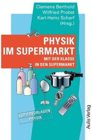 Buchcover Kopiervorlagen Physik / Physik im Supermarkt  | EAN 9783761426289 | ISBN 3-7614-2628-3 | ISBN 978-3-7614-2628-9