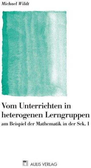 Buchcover Mathematik allgemein / Vom Unterrichten in heterogenen Lerngruppen | Michael Wildt | EAN 9783761427255 | ISBN 3-7614-2725-5 | ISBN 978-3-7614-2725-5