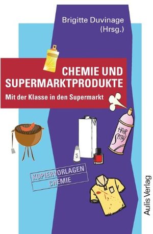 Buchcover Kopiervorlagen Chemie / Band 8: Chemie und Supermarktprodukte | Fabian Anders | EAN 9783761428085 | ISBN 3-7614-2808-1 | ISBN 978-3-7614-2808-5