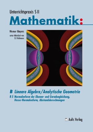 Buchcover Unterrichtspraxis S II Mathematik / Lineare Algebra/Analytische Geometrie | Werner Mayers | EAN 9783761428184 | ISBN 3-7614-2818-9 | ISBN 978-3-7614-2818-4