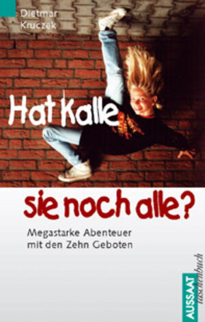 Buchcover Hat Kalle sie noch alle? | Dietmar Kruczek | EAN 9783761535745 | ISBN 3-7615-3574-0 | ISBN 978-3-7615-3574-5