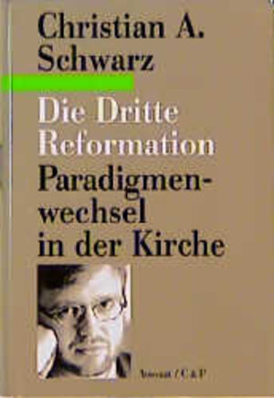 Buchcover Die Dritte Reformation | Christian A Schwarz | EAN 9783761548684 | ISBN 3-7615-4868-0 | ISBN 978-3-7615-4868-4