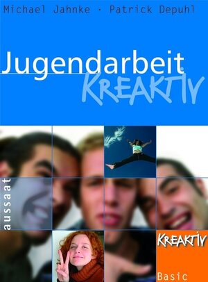 Buchcover Jugendarbeit kreaktiv | Michael Jahnke | EAN 9783761549063 | ISBN 3-7615-4906-7 | ISBN 978-3-7615-4906-3