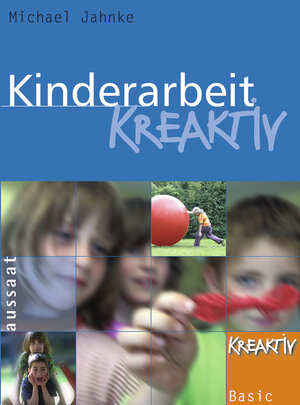 Buchcover Kinderarbeit kreaktiv | Michael Jahnke | EAN 9783761550038 | ISBN 3-7615-5003-0 | ISBN 978-3-7615-5003-8
